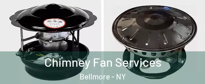  Chimney Fan Services Bellmore - NY
