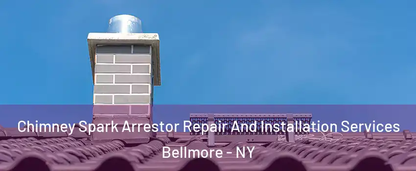  Chimney Spark Arrestor Repair And Installation Services Bellmore - NY