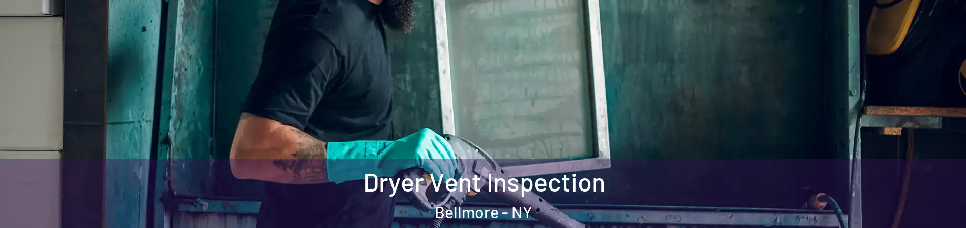  Dryer Vent Inspection Bellmore - NY
