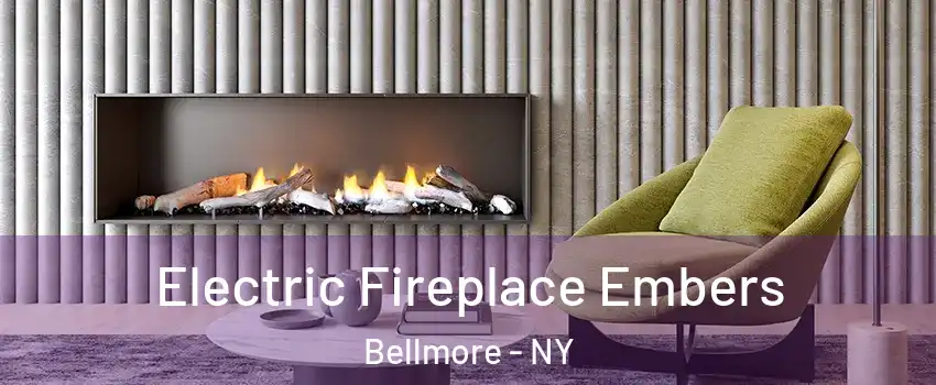 Electric Fireplace Embers Bellmore - NY