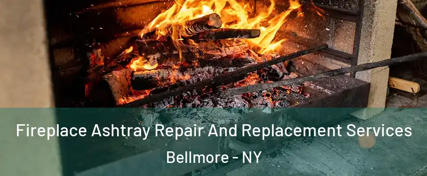  Fireplace Ashtray Repair And Replacement Services Bellmore - NY