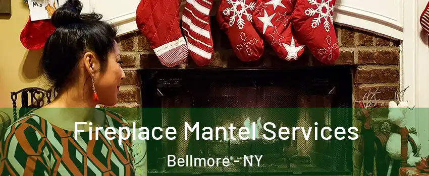 Fireplace Mantel Services Bellmore - NY