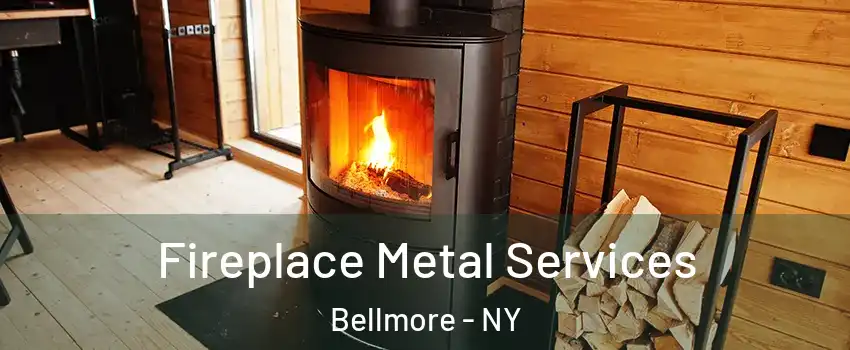  Fireplace Metal Services Bellmore - NY