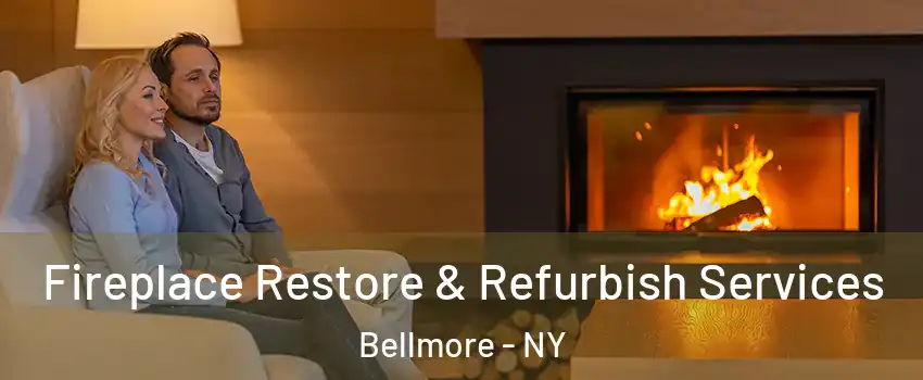 Fireplace Restore & Refurbish Services Bellmore - NY