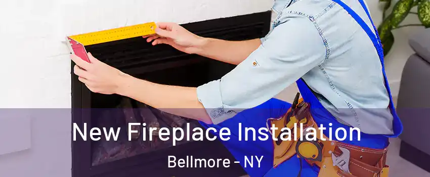  New Fireplace Installation Bellmore - NY