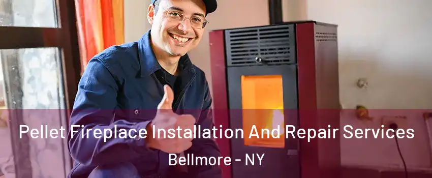  Pellet Fireplace Installation And Repair Services Bellmore - NY