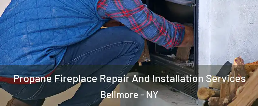  Propane Fireplace Repair And Installation Services Bellmore - NY