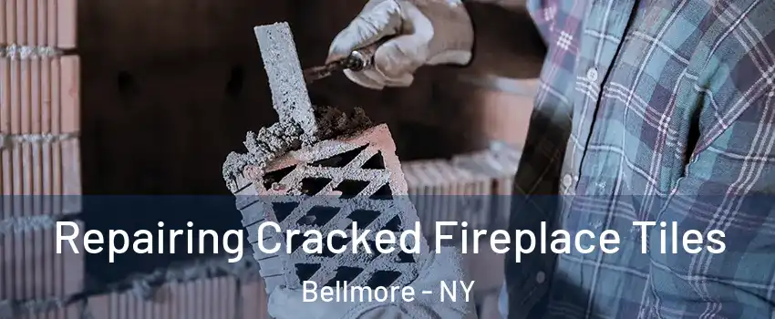 Repairing Cracked Fireplace Tiles Bellmore - NY