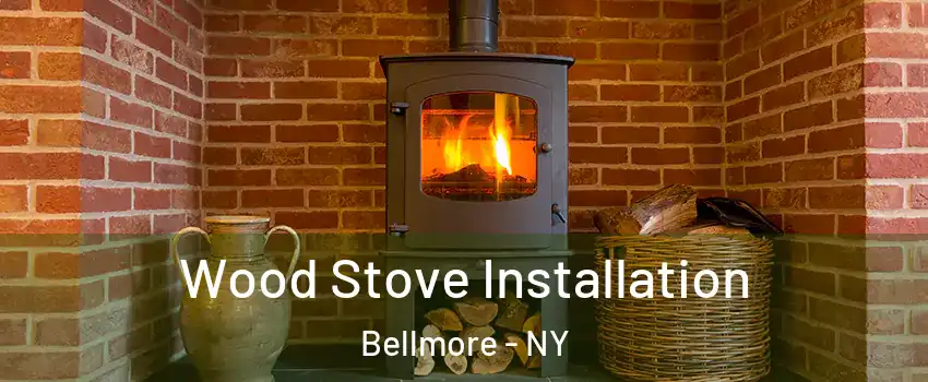  Wood Stove Installation Bellmore - NY